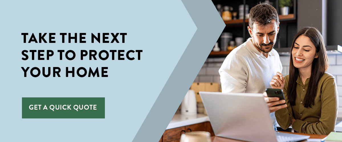Take the Next Step to Protect Your Home